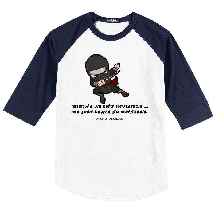 Ninjas Aren't Invisible Leave No Witnesses Baseball Sleeve Shirt