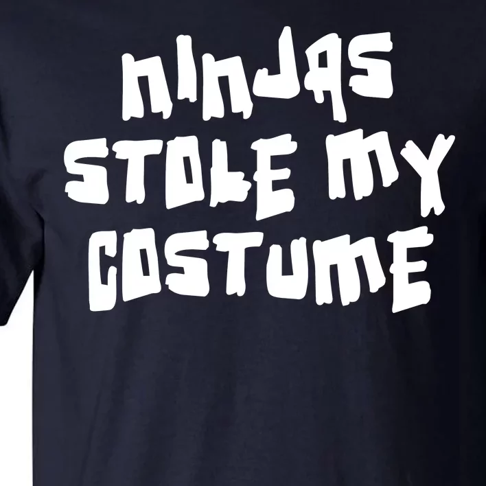 Ninjas Stole My Costume Halloween Tall T-Shirt