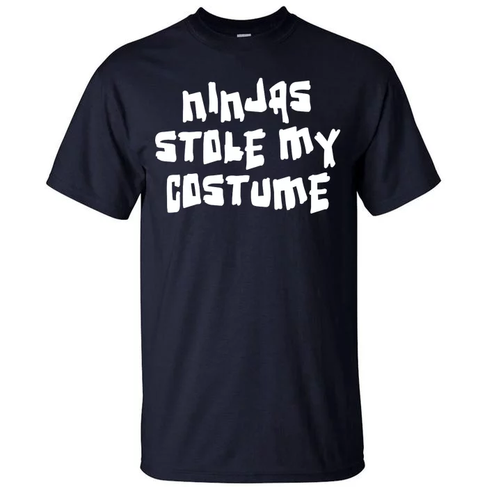 Ninjas Stole My Costume Halloween Tall T-Shirt