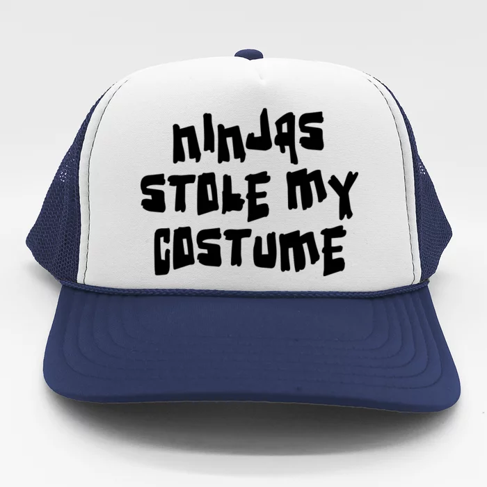 Ninjas Stole My Costume Halloween Trucker Hat