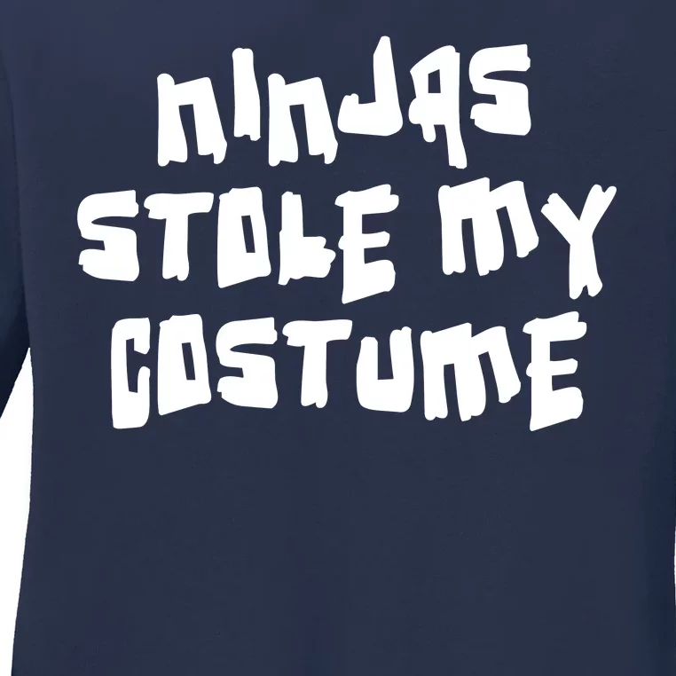 Ninjas Stole My Costume Halloween Ladies Long Sleeve Shirt