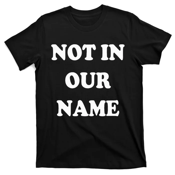 Not in Our Name American Jews Ceasefire Now T-Shirt