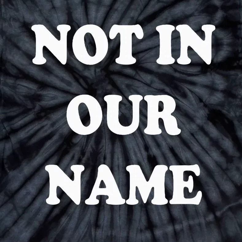 Not in Our Name American Jews Ceasefire Now Tie-Dye T-Shirt