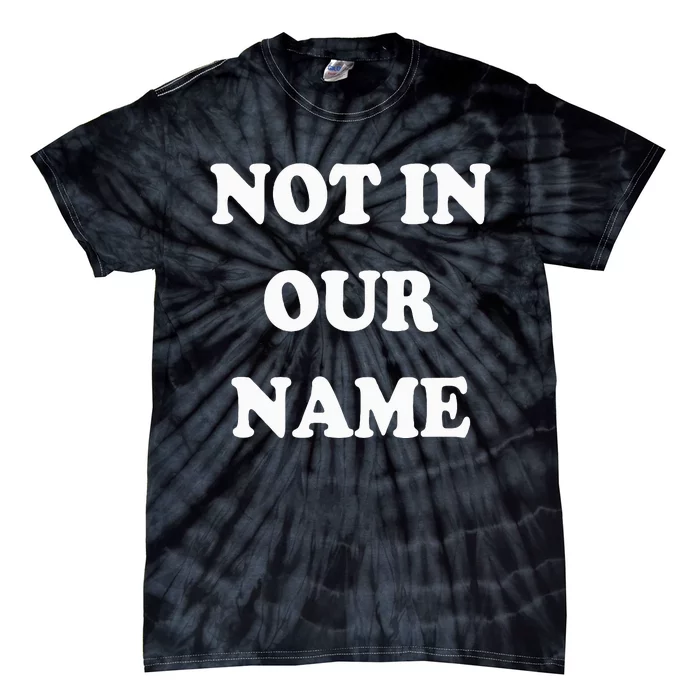 Not in Our Name American Jews Ceasefire Now Tie-Dye T-Shirt