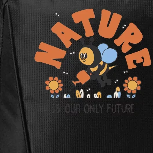 Nature Is Our Only Future Earth Day Bee City Backpack