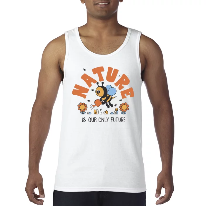 Nature Is Our Only Future Earth Day Bee Tank Top