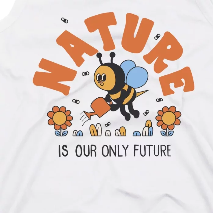 Nature Is Our Only Future Earth Day Bee Tank Top