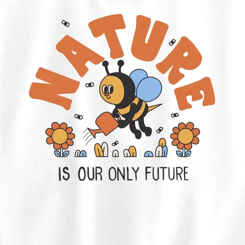 Nature Is Our Only Future Earth Day Bee Kids Sweatshirt