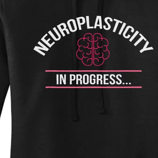 Neuroplasticity In Progress Stroke Survivor Rehab Recovery Women's Pullover Hoodie