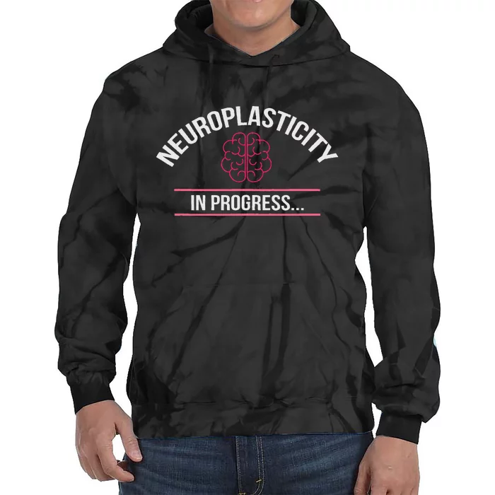 Neuroplasticity In Progress Stroke Survivor Rehab Recovery Tie Dye Hoodie