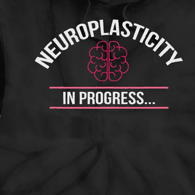 Neuroplasticity In Progress Stroke Survivor Rehab Recovery Tie Dye Hoodie