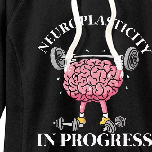 Neuroplasticity In Progress Neuroscience Neurology Women's Fleece Hoodie