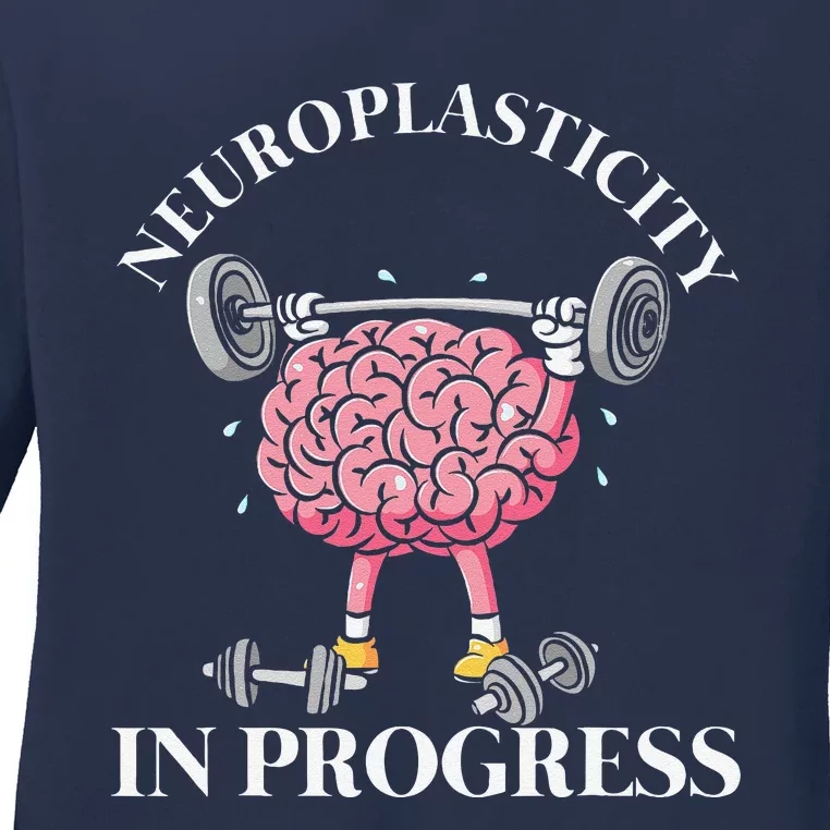 Neuroplasticity In Progress Neuroscience Neurology Ladies Long Sleeve Shirt