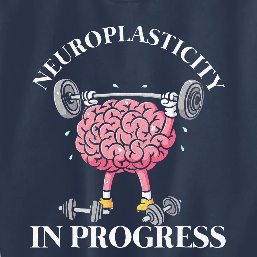 Neuroplasticity In Progress Neuroscience Neurology Kids Sweatshirt