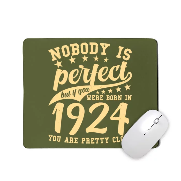 Nobody Is Perfect Born In 1924 100th Birthday Mousepad