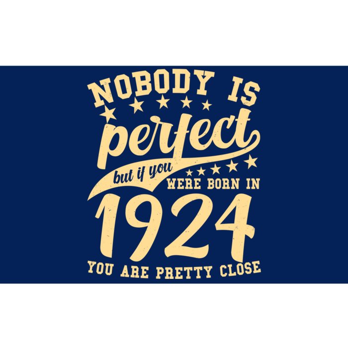 Nobody Is Perfect Born In 1924 100th Birthday Bumper Sticker