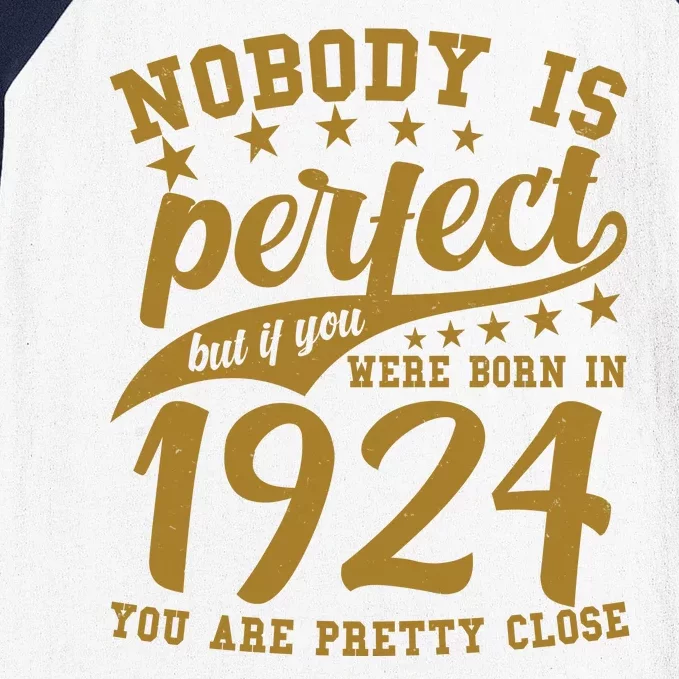 Nobody Is Perfect Born In 1924 100th Birthday Baseball Sleeve Shirt