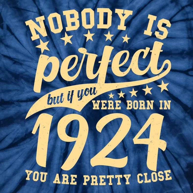 Nobody Is Perfect Born In 1924 100th Birthday Tie-Dye T-Shirt