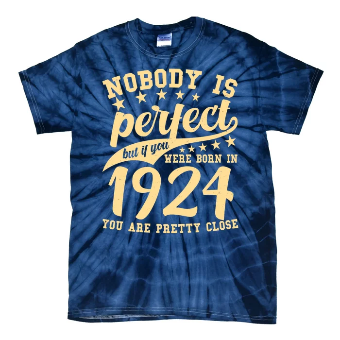 Nobody Is Perfect Born In 1924 100th Birthday Tie-Dye T-Shirt