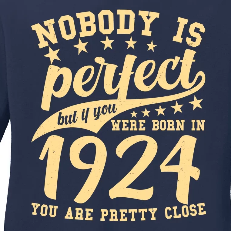 Nobody Is Perfect Born In 1924 100th Birthday Ladies Long Sleeve Shirt