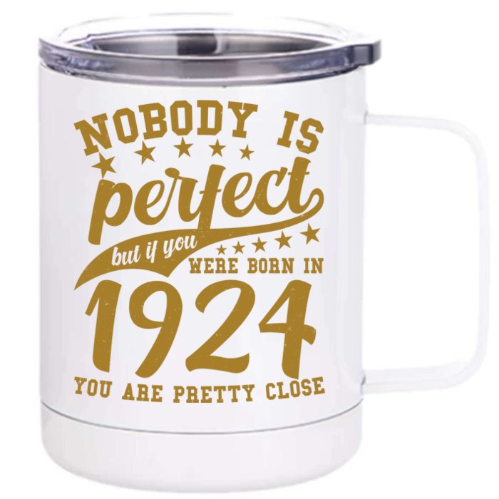 Nobody Is Perfect Born In 1924 100th Birthday Front & Back 12oz Stainless Steel Tumbler Cup