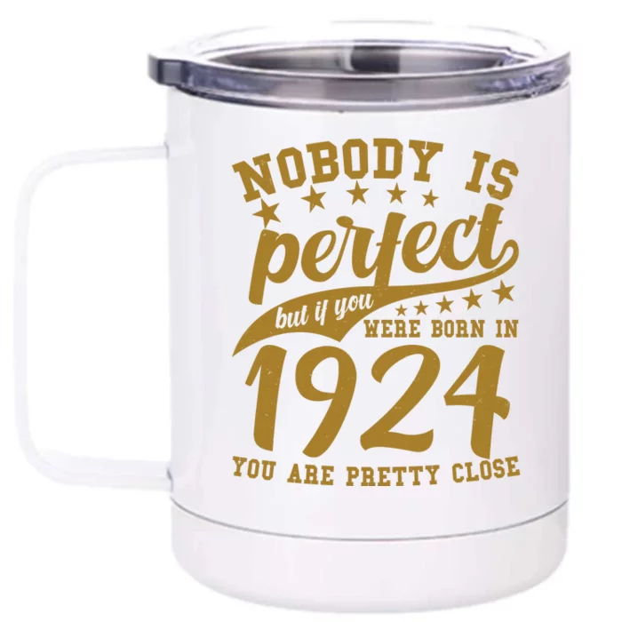 Nobody Is Perfect Born In 1924 100th Birthday Front & Back 12oz Stainless Steel Tumbler Cup