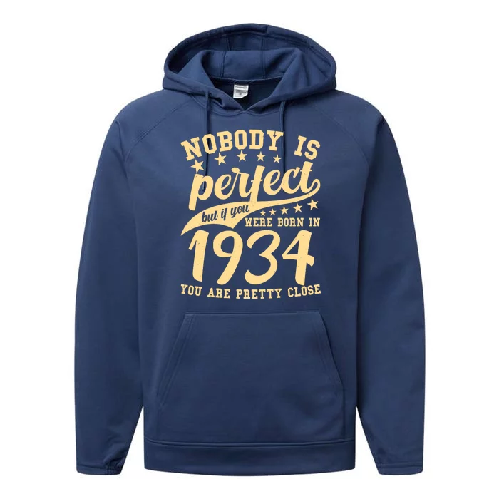 Nobody Is Perfect Born In 1934 90th Birthday Performance Fleece Hoodie