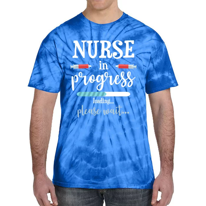 Nurse In Progress Nurse Gift Funny Nursing School Funny Gift Tie-Dye T-Shirt