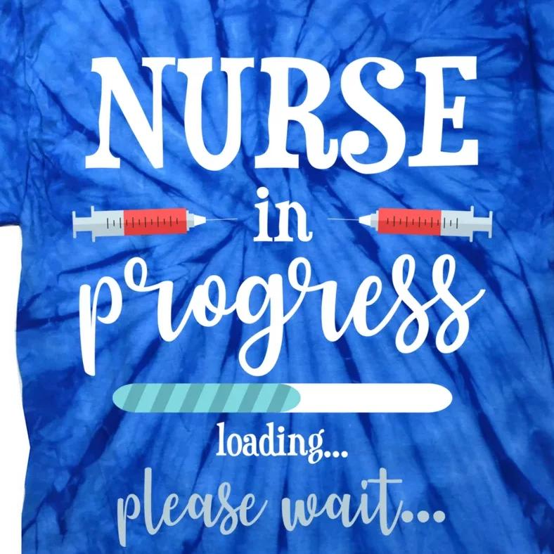 Nurse In Progress Nurse Gift Funny Nursing School Funny Gift Tie-Dye T-Shirt