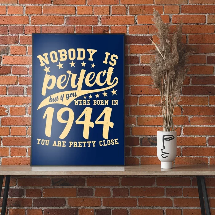 Nobody Is Perfect Born In 1944 80th Birthday Poster