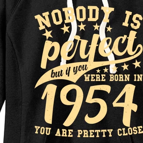 Nobody Is Perfect Born In 1954 70th Birthday Women's Fleece Hoodie