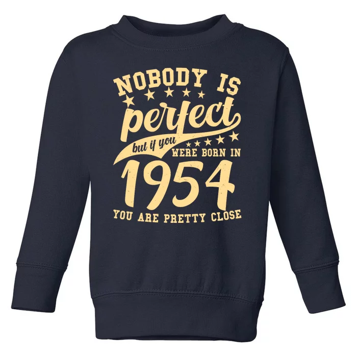 Nobody Is Perfect Born In 1954 70th Birthday Toddler Sweatshirt