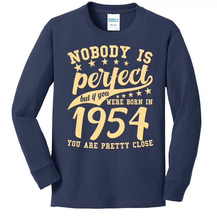 Nobody Is Perfect Born In 1954 70th Birthday Kids Long Sleeve Shirt