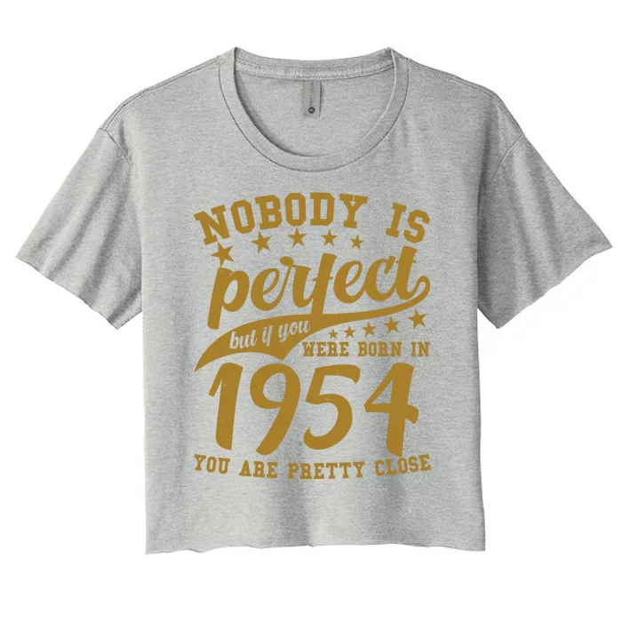 Nobody Is Perfect Born In 1954 70th Birthday Women's Crop Top Tee