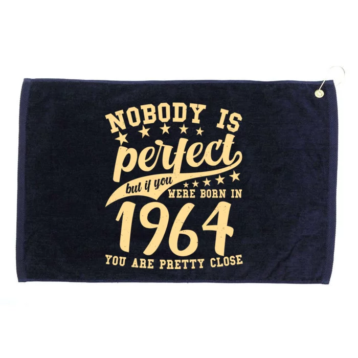 Nobody Is Perfect Born In 1964 60th Birthday Grommeted Golf Towel