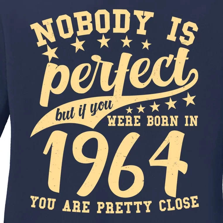 Nobody Is Perfect Born In 1964 60th Birthday Ladies Long Sleeve Shirt