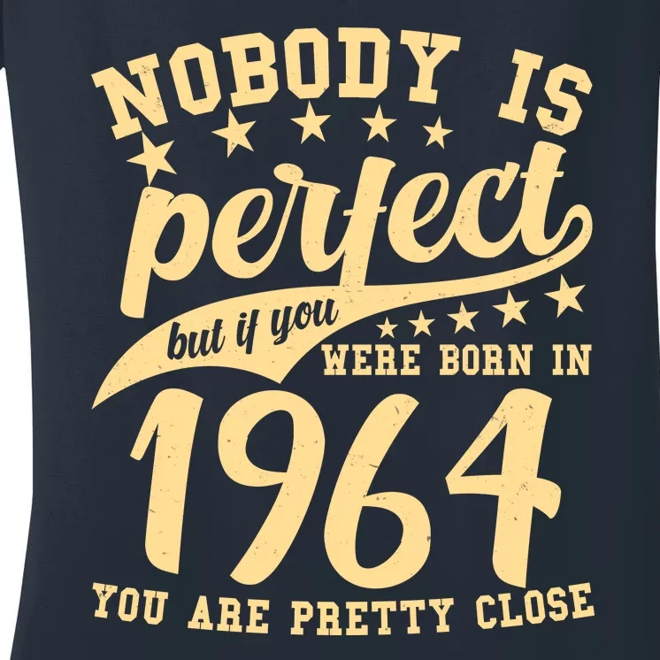 Nobody Is Perfect Born In 1964 60th Birthday Women's V-Neck T-Shirt