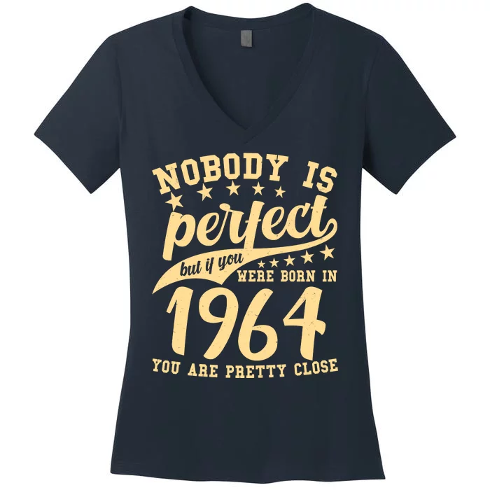 Nobody Is Perfect Born In 1964 60th Birthday Women's V-Neck T-Shirt