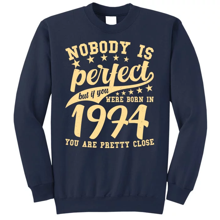 Nobody Is Perfect Born In 1974 50th Birthday Sweatshirt