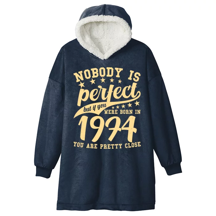 Nobody Is Perfect Born In 1974 50th Birthday Hooded Wearable Blanket