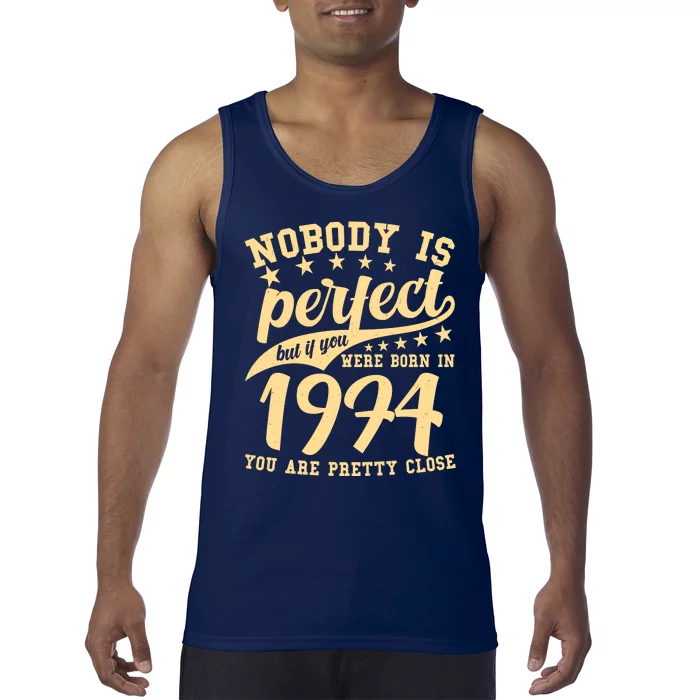 Nobody Is Perfect Born In 1974 50th Birthday Tank Top