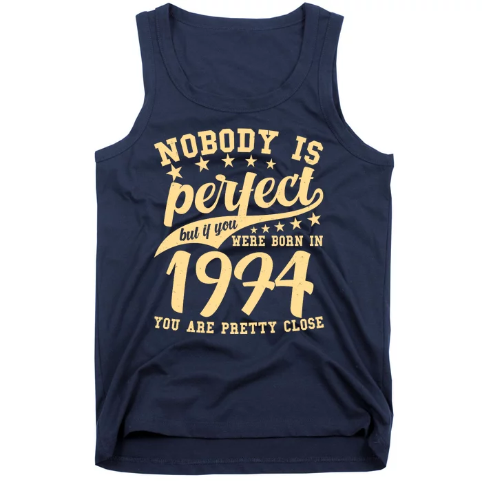 Nobody Is Perfect Born In 1974 50th Birthday Tank Top