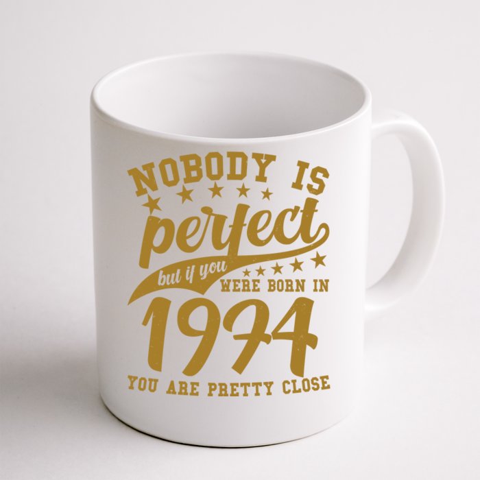 Nobody Is Perfect Born In 1974 50th Birthday Front & Back Coffee Mug