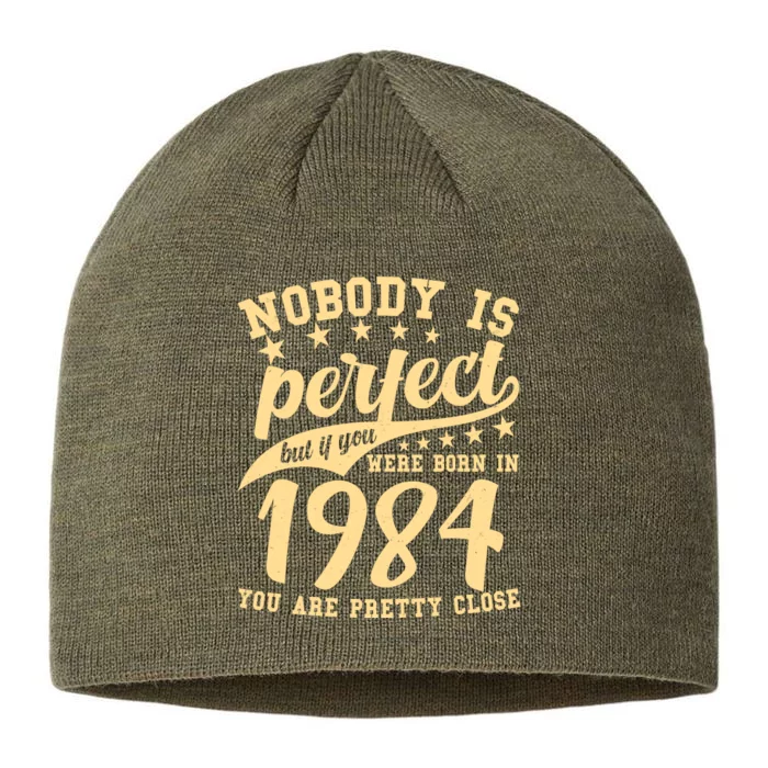 Nobody Is Perfect Born In 1984 40th Birthday 8 1/2in Sustainable Knit Beanie