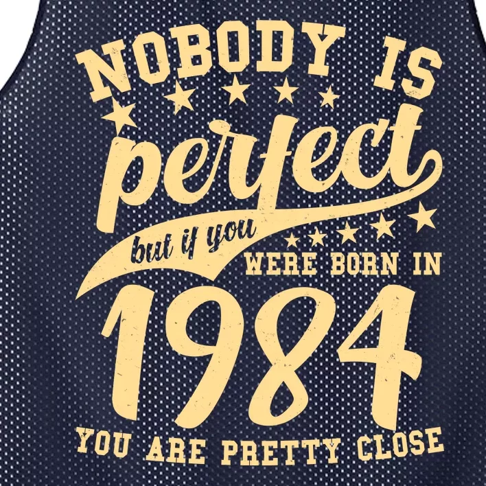 Nobody Is Perfect Born In 1984 40th Birthday Mesh Reversible Basketball Jersey Tank