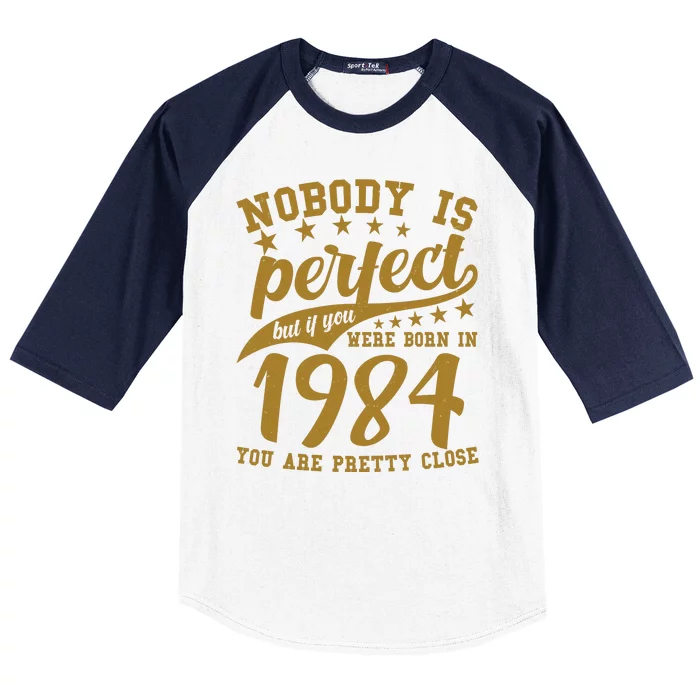 Nobody Is Perfect Born In 1984 40th Birthday Baseball Sleeve Shirt