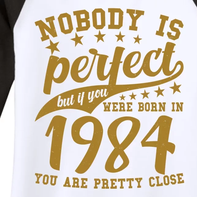 Nobody Is Perfect Born In 1984 40th Birthday Women's Tri-Blend 3/4-Sleeve Raglan Shirt