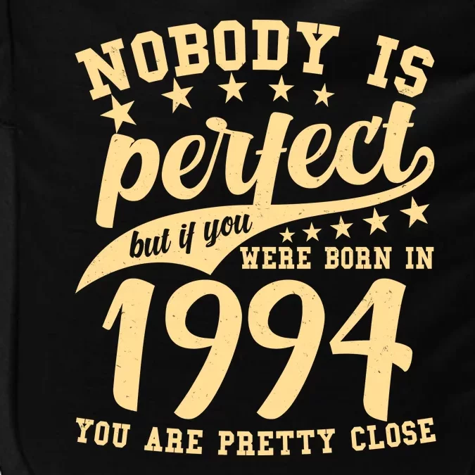 Nobody Is Perfect Born In 1994 30th Birthday Impact Tech Backpack