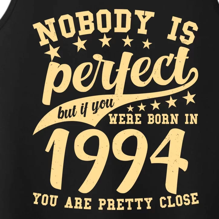 Nobody Is Perfect Born In 1994 30th Birthday Performance Tank