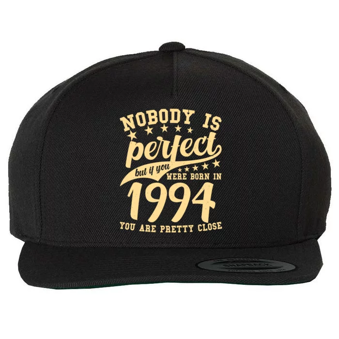 Nobody Is Perfect Born In 1994 30th Birthday Wool Snapback Cap